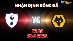 Nhận định Premier League Tottenham vs Wolves 02h00 ngày 28/9/2025